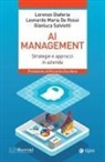 Leonardo Maria de Rossi, Lorenzo Diaferia, Gianluca Salviotti - AI management. Strategie e approcci in azienda
