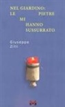 Giuseppe Zilli - Nel giardino: le pietre mi hanno sussurrato