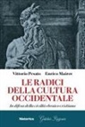 Enrico Mairov, Vittorio Pesato - Le radici della cultura occidentale. In difesa della civiltà ebraico cristiana