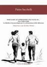 Pietro Sacchelli - Insegnare ad apprendere è più facile se... sai come fare! La didattica fenomenologica per la valorizzazione delle differenze