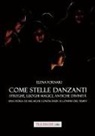 Elena Fornari - Come stelle danzanti. Streghe, luoghi magici, antiche divinità. Una storia di arcaiche conoscenze ai confini del tempo