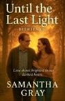 Samantha Gray - Until the Last Light
