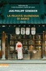 Jan-Philipp Sendker - La felicità silenziosa di Akiko