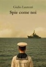 Giulio Laurenti - Spie come noi. Nome in codice: M3