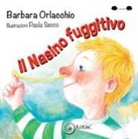 Barbara Orlacchio, Paola Secco - Il nasino fuggitivo