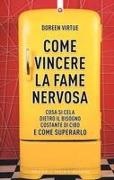 Doreen Virtue - Come vincere la fame nervosa. Cosa si cela dietro il bisogno costante di cibo e come superarlo
