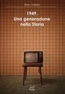 Silvio Valota - 1949. Una generazione nella storia