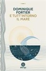 Dominique Fortier - E tutt'intorno il mare