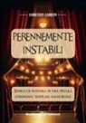 Umberto Ghiron - Perennemente Instabili. Storia di fantasia di una piccola compagnia teatrale amatoriale