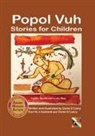 Denis O'Leary - Popol Vuh Stories for Children