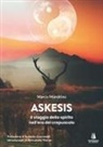 Marco Mandrino, Roberto Giacomelli, Alessandro Manzo - Askesis. Il viaggio dello spirito nell'era del crepuscolo