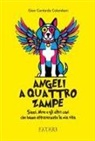 Gian Contardo Colombari - Angeli a 4 zampe. Sissi, Neve e gli altri cani che hanno attraversato la mia vita