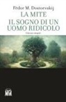 Fëdor Dostoevskij - La mite-Il sogno di un uomo ridicolo