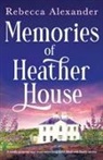 Rebecca Alexander - Memories of Heather House