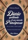 Debora Bruni - Diario spettinato di una mancata principessa. Tut in &oacute;rdan e ni&eacute;nt a p&ograve;st!