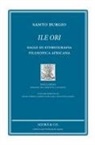 Santo Burgio - Ile Ori. Saggi di storiografia filosofica africana