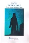 Erika Paletti - Petricore. Ovvero tutto o il contrario di niente