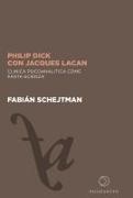 Fabián Schejtman - Philip Dick con Jacques Lacan. Clinica psicoanalitica come fanta-scienza