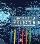 Antonio Fresa - L' arte della felicità. 6 emozioni per pianoforte
