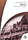 Marco Severa - Ostia. Dalla bonifica alla ricostruzione