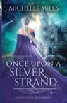 Michelle Miles - Once Upon a Silver Strand