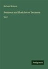 Richard Watson - Sermons and Sketches of Sermons