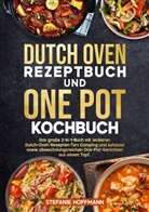 Stefanie Hoffmann - Dutch Oven Rezeptbuch und One Pot Kochbuch