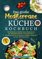 Stefanie Hoffmann - Das große Mediterrane Küche Kochbuch