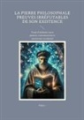 Papus - La Pierre Philosophale Preuves irréfutables de son existence