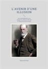 Sigmund Freud - L'avenir d'une illusion