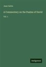 Jean Calvin - A Commentary on the Psalms of David
