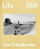 Lee Friedlander, Friedlander Lee - Lee Friedlander: Life Still