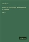 John Donne - Works of John Donne, With a Memoir of His Life