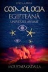 Moustafa Gadalla - Cosmologia Egiptean¿, Universul Animat, Edi¿ia a Treia