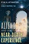 P M H Atwater - Aliens and the Near-Death Experience