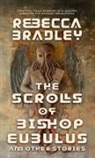 Rebecca Bradley - The Scrolls of Bishop Eubulus, and Other Stories