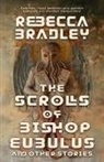 Rebecca Bradley - The Scrolls of Bishop Eubulus, and Other Stories