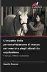 Gaelle Peleus - L'impatto della personalizzazione di massa nel mercato degli stivali da equitazione