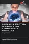Helga Midori Iwamoto - GUIDA ALLA SCRITTURA SCIENTIFICA CON L'INTELLIGENZA ARTIFICIALE