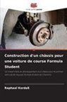 Raphael Kordaß - Construction d'un châssis pour une voiture de course Formula Student