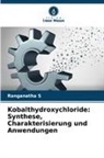 Ranganatha S - Kobalthydroxychloride: Synthese, Charakterisierung und Anwendungen