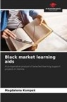 Magdalena Kompek - Black market learning aids