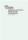 Walter Benjamin - Infancia en Berlín hacia el 1900