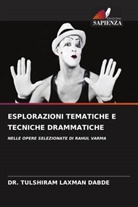 DR. TULSHIRAM LAXMAN DABDE, Tulshiram Laxman Dabde - ESPLORAZIONI TEMATICHE E TECNICHE DRAMMATICHE