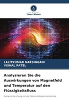 Lalitkumar Narsingani, Vishal Patel - Analysieren Sie die Auswirkungen von Magnetfeld und Temperatur auf den Flüssigkeitsfluss