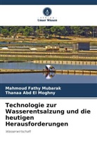 Thanaa Abd El Moghny, Mahmoud Fathy Mubarak - Technologie zur Wasserentsalzung und die heutigen Herausforderungen