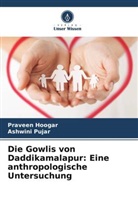 Praveen Hoogar, Ashwini Pujar - Die Gowlis von Daddikamalapur: Eine anthropologische Untersuchung