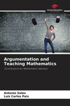 Luiz Carlos Pais, Antonio Sales - Argumentation and Teaching Mathematics