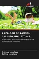 Gulmira Ismoilova, Sabina Ismoilova - PSICOLOGIA DEI BAMBINI, SVILUPPO INTELLETTUALE