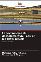 Thanaa Abd El Moghny, Mahmoud Fathy Mubarak - La technologie du dessalement de l'eau et les défis actuels